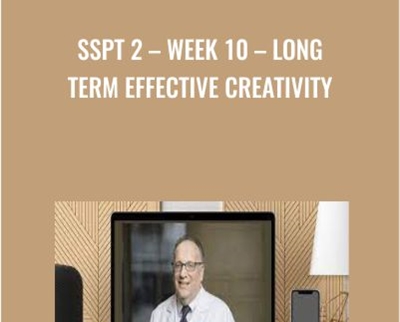 SSPT 2-WEEK 10 – Long Term Effective Creativity