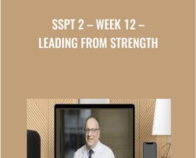 SSPT 2-WEEK 12 – Leading from Strength
