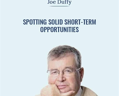 Spotting Solid Short-Term Opportunities – Joe Duffy