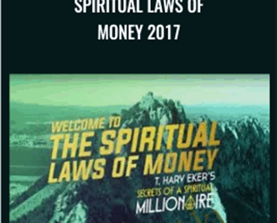 Spiritual Laws of Money 2017 – T. Harv Eker