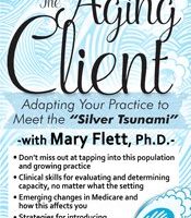 The Aging Client-Adapting Your Practice to Meet the  Silver Tsunami