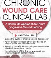 Chronic Wound Care Clinical Lab -A Hands-On Approach to Ensure Progressive Wound Healing