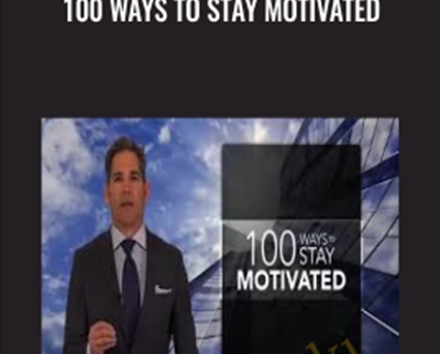 100 Ways to Stay Motivated – Grant Cardone