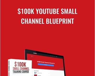 $100K Youtube Small Channel Blueprint – Social Media Capitalist