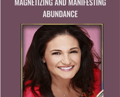 Magnetizing and Manifesting Abundance – Christy Whitman