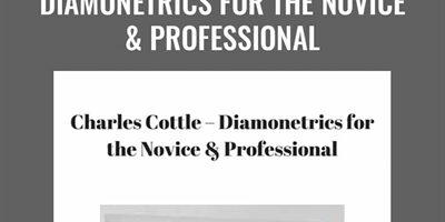 Charles Cottle – Diamonetrics for the Novice and Professional