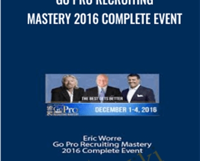 Go Pro Recruiting Mastery 2016 Complete Event – Eric Worre