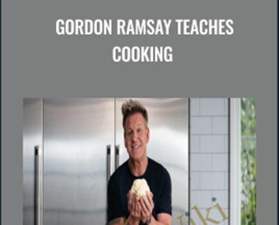 Gordon Ramsay Teaches Cooking – Gordon Ramsay