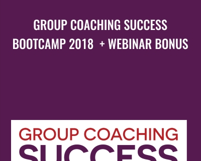 Group Coaching Success Bootcamp 2018 + Webinar Bonus – Michelle Schubnel