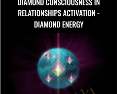 Diamond Consciousness in Relationships Activation – Diamond Energy and Jacqueline Joy