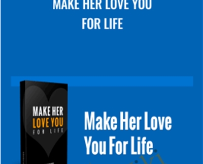 Make her love you for life – Dan Bacon