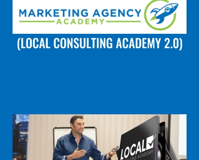 Marketing Agency Academy 2018 (Local Consulting Academy 2.0) – Joe Soto