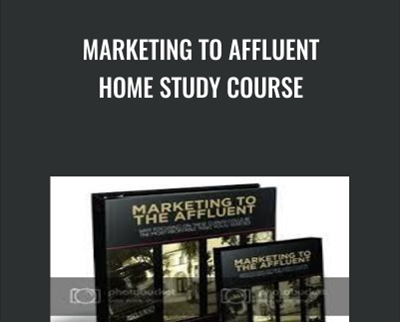 Marketing To Affluent Home Study Course – Dan Kennedy