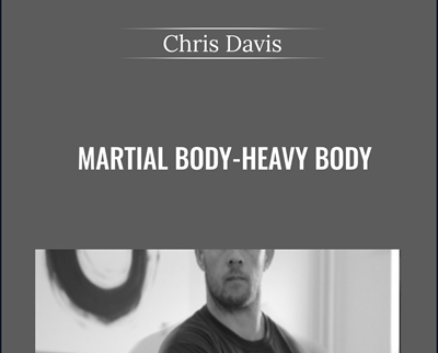 Martial Body-Heavy Body – Chris Davis