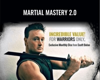 Martial Mastery 2.0 – Scott Bolan