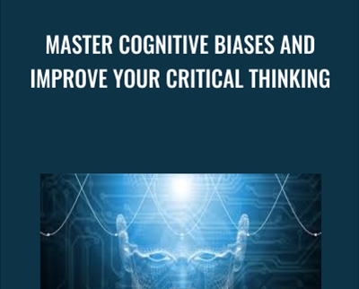 Master Cognitive Biases and Improve Your Critical Thinking – Kevin deLaplante