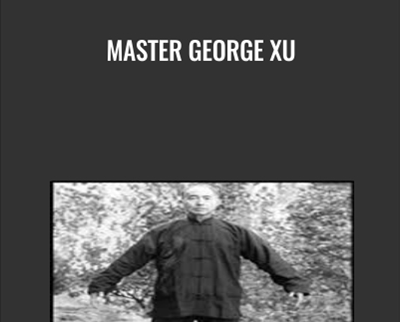 Master George Xu – Wu Wei Qigong