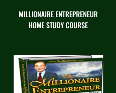 Millionaire Entrepreneur Home Study Course – Ted Nicholas