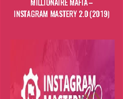 Millionaire Mafia – Instagram Mastery 2.0 (2019) – Ben Oberg