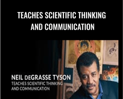 Teaches Scientific Thinking and Communication – Neil deGrasse Tyson