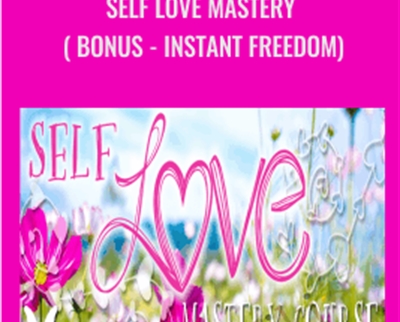 Self Love Mastery ( Bonus – Instant Freedom) – Rikka Zimmerman