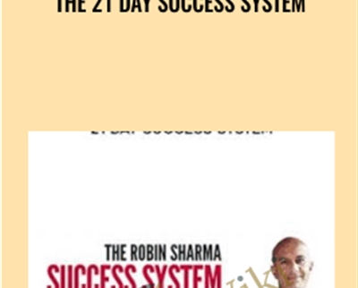 The 21 Day Success System – Robin Sharma