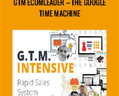GTM Ecomleader -The Google Time Machine – Roger And Barry