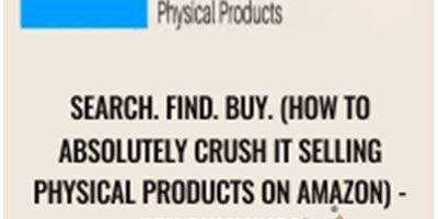 Ben Cummings – Search. Find. Buy. (How to Absolutely Crush It Selling Physical Products on Amazon)