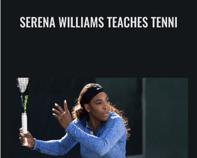 Serena Williams Teaches Tennis – MasterClass