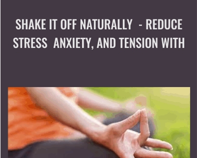 Shake It Off Naturally-Reduce Stress