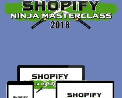 Shopify Ninja Masterclass 2018 – Kevin David