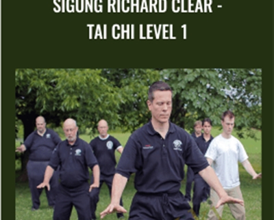 Sigung Richard Clear – Tai Chi Level 1