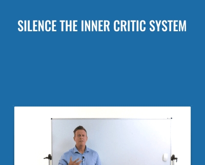 Silence The Inner Critic System – Richard Grannon