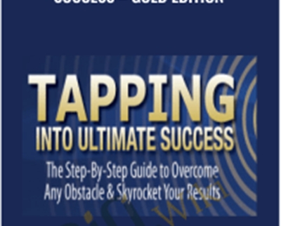 Tapping Into Ultimate Success -Gold Edition – Jack Canfield and Pamela Bruner