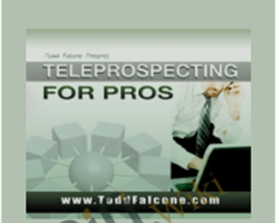 Teleprospecting for Pros – Todd Falcone