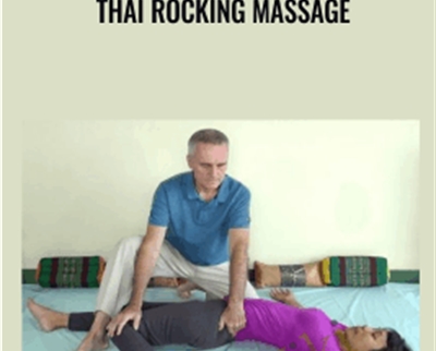 Thai Rocking Massage – Thai Healing Massage Academy