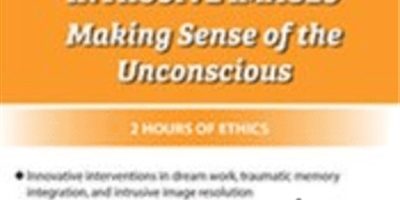 The Clinician’s Guide to Dreams, Traumatic Memories, Hallucinations, and Intrusive Images: Making Sense of the Unconscious