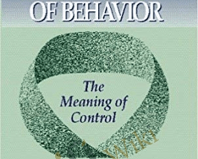 Making Sense of Behavior-The Meaning of Control – Wllllam T. Powers