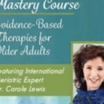 Carole Lewis and Others – Functional Aging Mastery Course: Evidence-Based Therapies for Older Adults