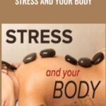 Robert Sapolsky – Stress and Your Body