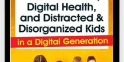 Aubrey Schmalle & Nicholas Kardaras – Certification Course in Tech Addiction, Digital Health, and Distracted and Disorganized Kids in a Digital Generation