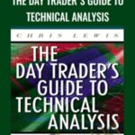 Chris Lewis – The Day Trader’s Guide to Technical Analysis
