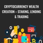 Sorin Constantin – Cryptocurrency Wealth Creation-Staking, Lending & Trading