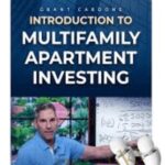Grant Cardone – Intro to Multi-Family Apartment Investing