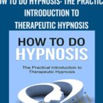 Graham Old – How To Do Hypnosis: The Practical Introduction to Therapeutic Hypnosis