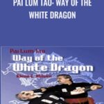 Glenn C Wilson – Pai Lum Tao: Way of the White Dragon