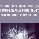 David Bombal – Python for Network Engineers: Netmiko, NAPALM, pyntc, Telnet, SSH and more! Learn to code