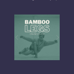 Bamboo legs online project  By WIL BROWN