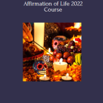 Turn Your Grief Into an Affirmation of Life 2022 Course By Grace Alvarez Sesma